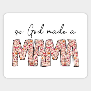 So God Made A Mama Magnet